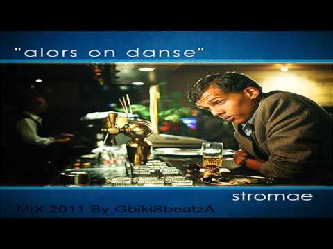 Stromae   Alors on danse  MIX By GbikiSbeatzA