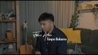 Download lagu Fabio Asher - Tanpa Balasmu Ost. Tabayyun (Live Version) mp3
