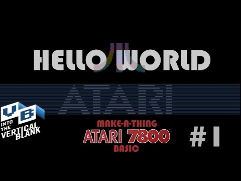 Atari 7800 Basic Exploration #1 - Hello World - Make -A-Thing!