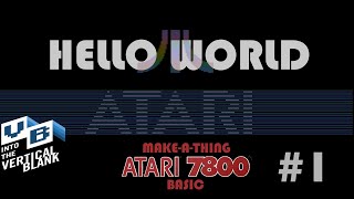 Atari 7800 Basic Exploration #1 - Hello World - Make -A-Thing!
