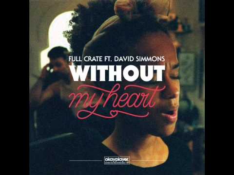 Full Crate - Without My Heart feat. David Simmons