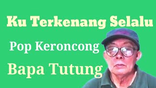 Download lagu Always Reminiscing, Keroncong @bapatutung1395 mp3