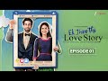 Ek Jhooti Love Story Episode 1 Romantic Comedy Bilal Abbas Khan Madiha Imam