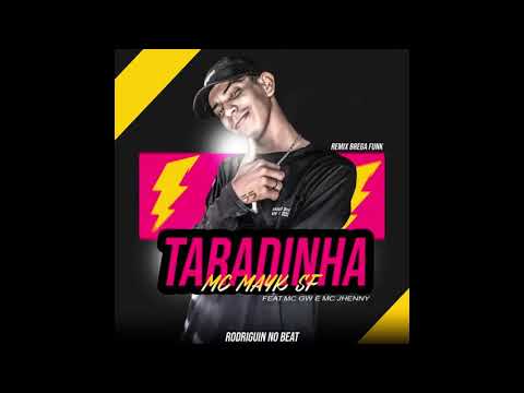 Taradinha - Mc Mayk SF feat.Mc Jhenny Mc Gw (Rodriguinho no Beat) Miau beats.