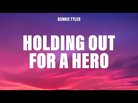 Bonnie Tyler - Holding Out For A Hero (Lyrics)
