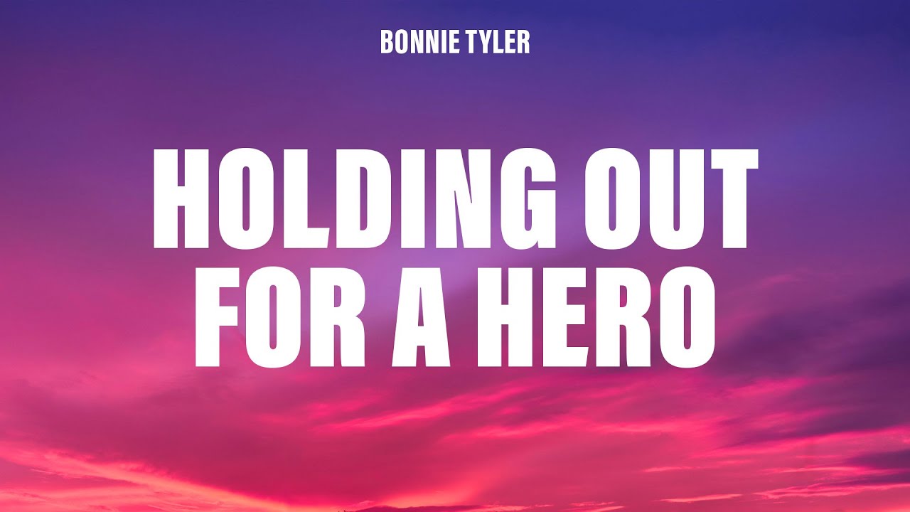 Bonnie Tyler - Holding Out For A Hero (Lyrics)