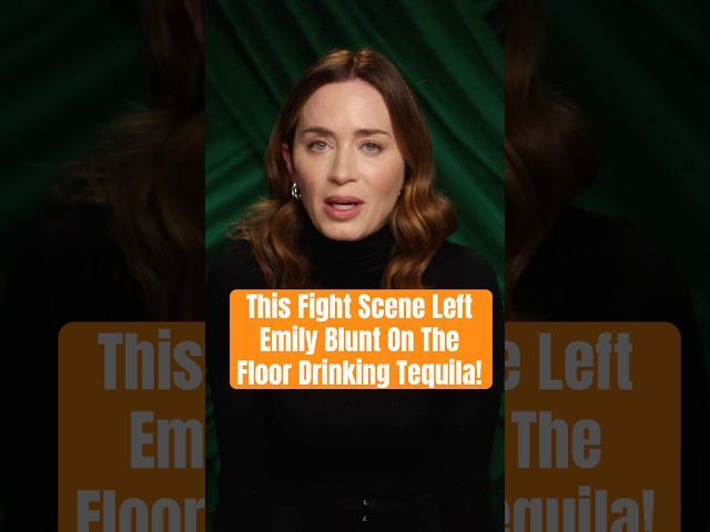 The Fight Scene That Left Emily Blunt on the Floor Drinking Tequila