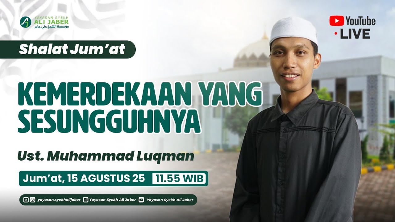 🔴 [LIVE STREAMING] SHALAT JUM'AT | "Kemerdekaan Yang Sesungguhnya " Ust. M. Luqmanul Hakim