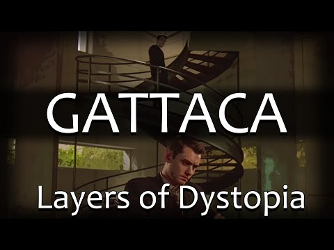Gattaca : Layers of Dystopia
