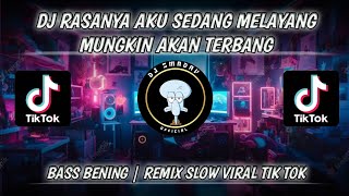 Download lagu DJ RASANYA AKU SEDANG MELAYANG MUNGKIN AKAN TERBANG | BASS BENING | REMIX SLOW VIRAL TIK TOK mp3