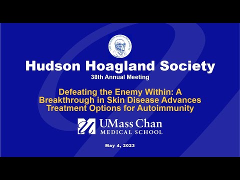 Hudson Hoagland Society 38th Annual Meeting - Autoimmunity research at UMass Chan