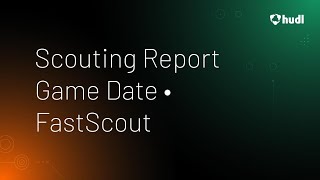 Scouting Report Game Date • FastScout