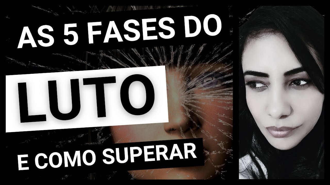 As 5 FASES do LUTO e como SUPERAR