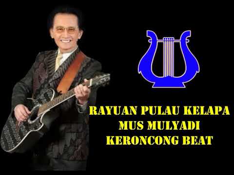 RAYUAN PULAU KELAPA Mus Mulyadi Keroncong Beat