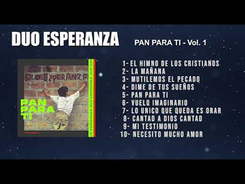 @DuoEsperanzaOficial  l Álbum Completo Vol. 1 Pan Para Ti