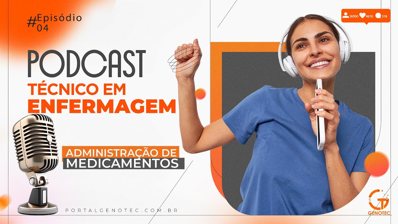 Podcast Técnico em Enfermagem - Administração de Medicamentos
