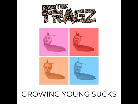 The Fragz - Growing Young Sucks (Official Music Video)
