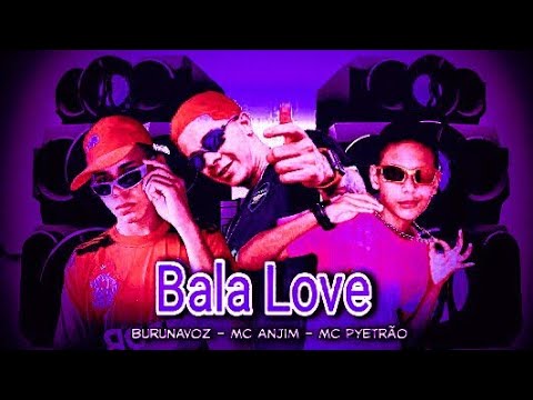 🔵🔴 BREGÃ FUNK BURU NA VOZ, MC PYETRÃO E MC ANJIM - BALA LOVE - BREGA FUNK