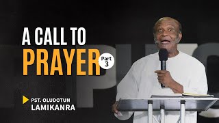 A Call to Prayer Pt3 || Pastor Oludotun Laminkanra || 31st January, 2021
