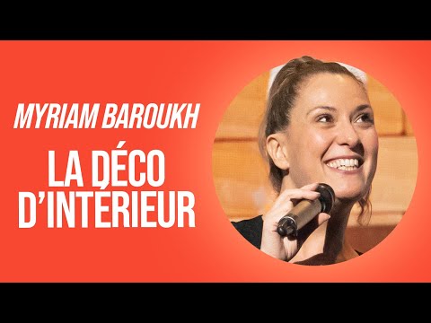 MYRIAM BAROUKH - LA DÉCO D'INTÉRIEUR