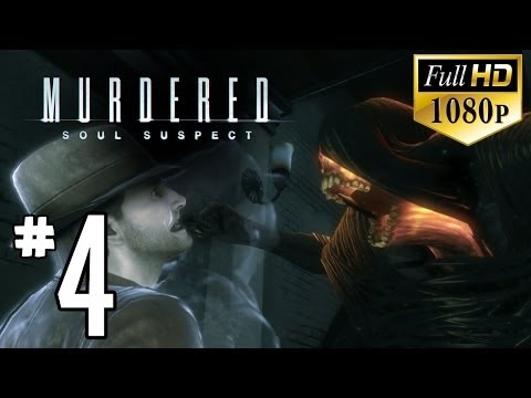 Murdered: Soul Suspect - Gameplay Walkthrough HD - Part 4  (1080p PC)