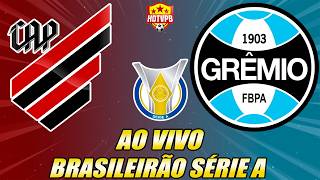 ATHLETICO-PR X GRÊMIO AO VIVO CAMPEONATO BRASILEIRO SÉRIE A - NARRAÇÃO