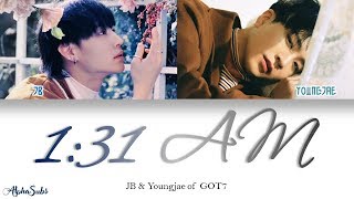 JB &amp; Youngjae [영재] GOT7 [갓세븐] - 1:31AM (잘 지내야해) 가사/Lyrics [Han|Rom|Eng]