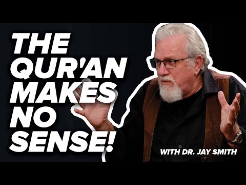 The Qur'an Makes No Sense! - Sifting through the Qur'an with Dr. Jay - Episode 9