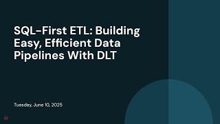 SQL-First ETL: Building Easy, Efficient Data Pipelines With Lakeflow Declarative Pipelines