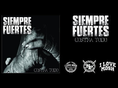Siempre Fuertes - Contra Todo (EP 2016) [Full Album Stream / I Love Mosh]