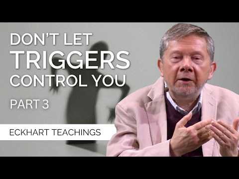 Healing Emotional Triggers & the Pain Body | Eckhart Tolle on Freedom From Conditioning (Part 3)