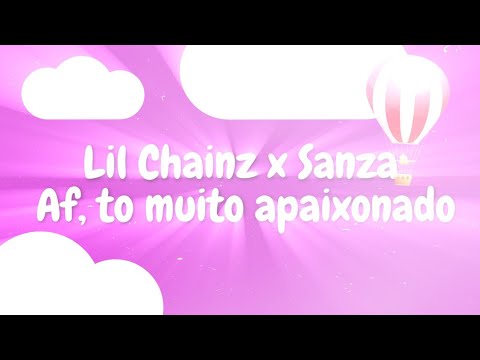 Lil Chainz x Sanza - Af, to muito apaixonado (Tipografia)