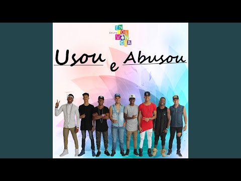 Usou E Abusou - Grupo Envolvencia