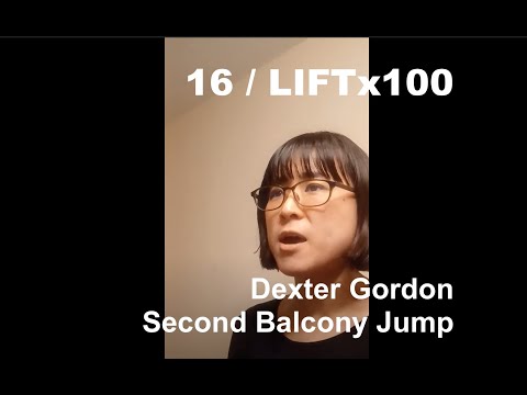 LIFT x 100 - 16 | Dexter Gordon “Second Balcony Jump”