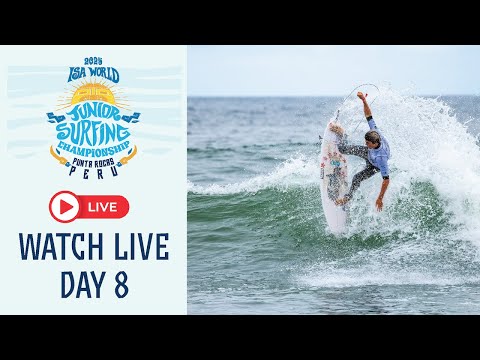 WEBCAST  - Competition Day 8 - 2025 ISA World Junior Surfing Championship