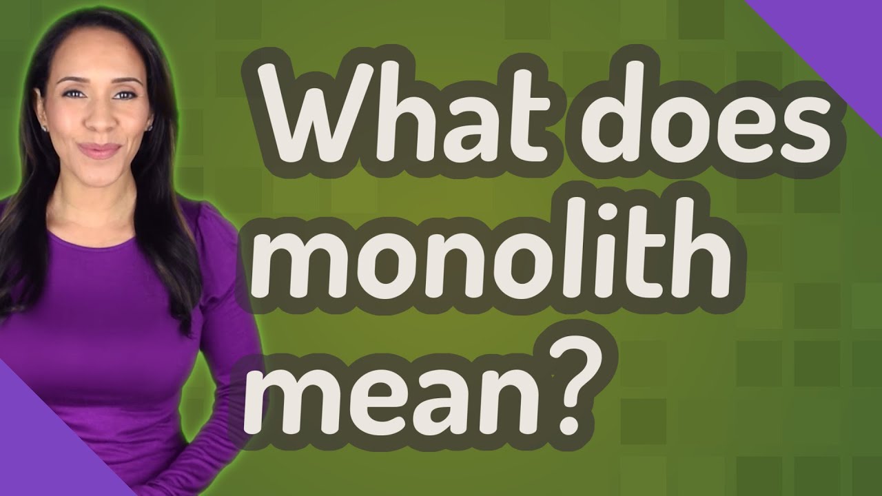 What does monolith mean?
