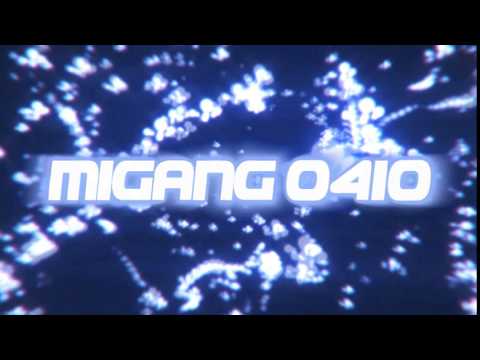 INTRO MIGANG 0419 - DJ K1K3