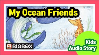 My Ocean Friends | English Fairy Tales | Kids Audio Book | Story | BIGBOX