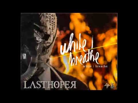 LASTHOPER - ทิ้งทุกอย่าง [While I Breathe - 2014] [UN-Official Audio]