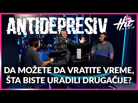 Antidepresiv 24.10.2025 - Da možete da vratite vreme, šta biste uradili drugačije?