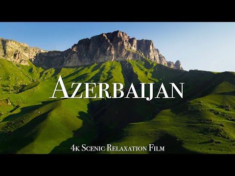Azerbaijan 4K - Scenic Relaxation Film With Calming Music