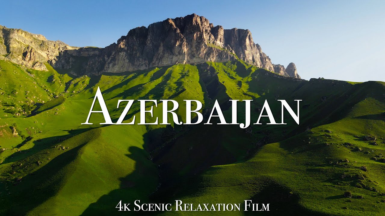 Azerbaijan 4K - Scenic Relaxation Film With Calming Music