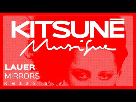 Lauer - Mirrors (feat. Jasnau) | Kitsuné Musique