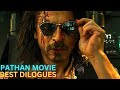Pathan Movie Best Dilogues Best Scenes HD