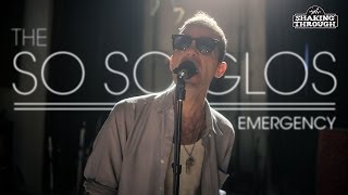 The So So Glos - Pt. 1, Emergency | Shaking Through