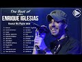 The Best of Enrique Iglesias - Enrique Iglesias Greatest Hits Playlist 2023