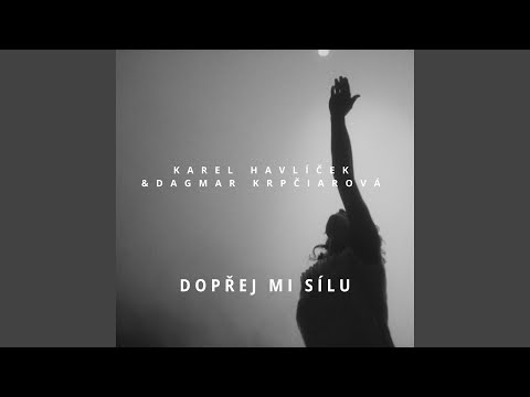 Dopřej mi sílu (feat. Dagmar Krpčiarová)