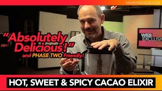 Hot, Sweet & Spicy Cacao Elixir Recipe Kyle Drew On Know The Cause
