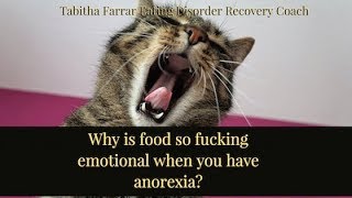 Why is food so emotional when you have anorexia?