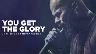 Video thumbnail of "You Get The Glory - JJ Hairston feat Timothy Reddick Official Video"